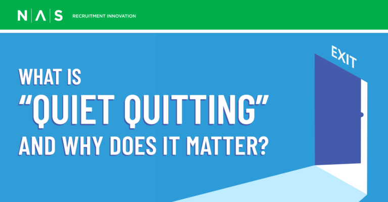 what-is-quiet-quitting-and-why-does-it-matter-nas-recruitment-innovation